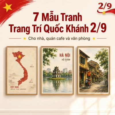 7 Mẫu Tranh Trang Trí Quốc Khánh 2/9 Đẹp, Cho Nhà, Quán Cafe Và Văn Phòng