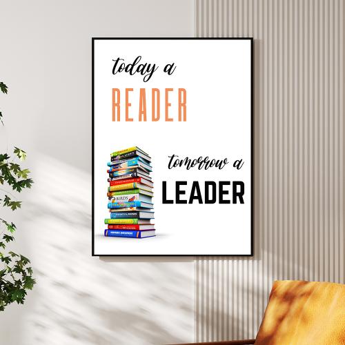 Tranh động lực đọc sách: Today a Reader, tomorrow a Leader
