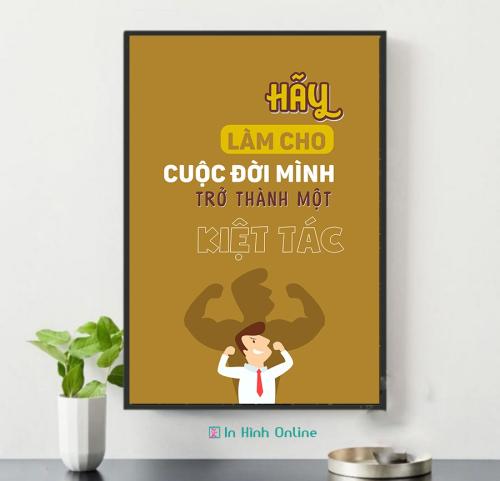 Tranh động lực Hãy làm cho cuộc đời mình trở thành một kiệt tác