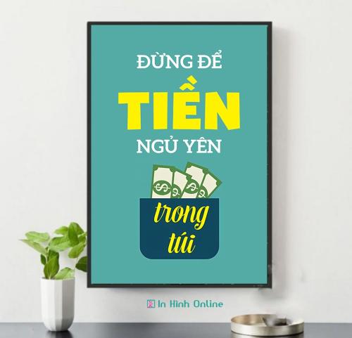 Tranh slogan Đừng để tiền ngủ yên trong túi