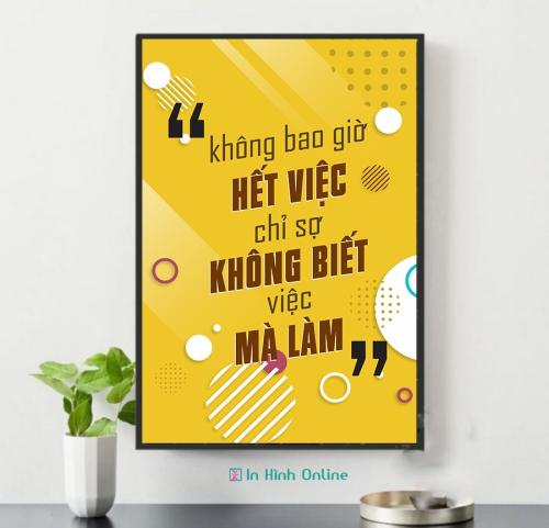 Tranh slogan văn phòng: Không bao giờ hết việc, chỉ sợ không biết việc mà làm