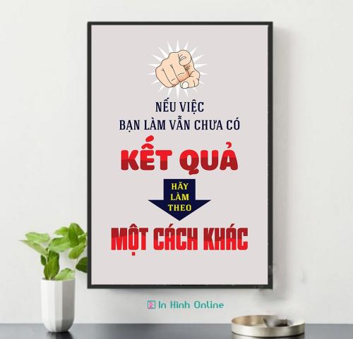 Tranh slogan văn phòng: Nếu việc bạn làm vẫn chưa có kết quả hãy làm theo một cách khác