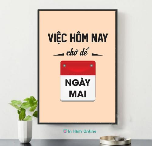 Tranh slogan văn phòng: Việc hôm nay chớ để ngày mai