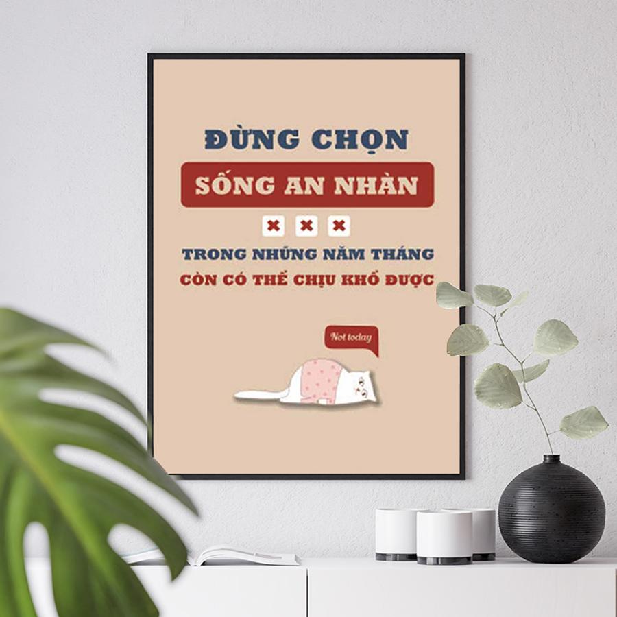 Tranh động lực: Đừng chọn Sống an nhàn trong những năm tháng còn có thể chịu khổ được