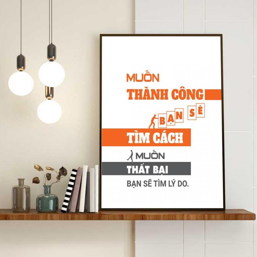 Tranh động lực: Muốn thành công bạn sẽ tìm cách, muốn thất bại bạn sẽ tìm lý do