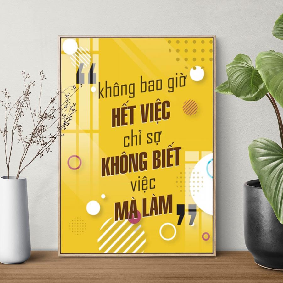 Tranh slogan văn phòng: Không bao giờ hết việc, chỉ sợ không biết việc mà làm