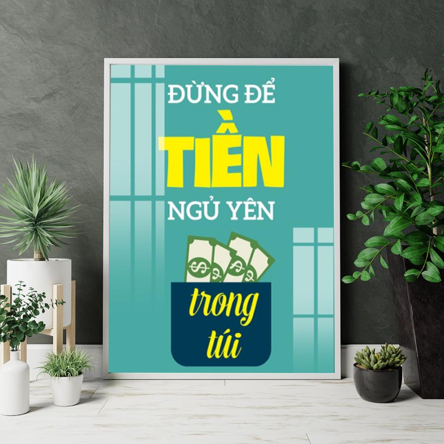 Tranh slogan Đừng để tiền ngủ yên trong túi