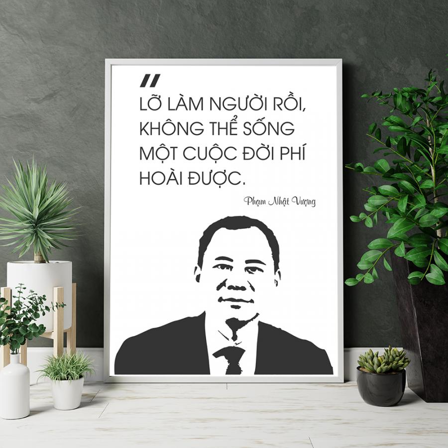 Tranh động lực Người nổi tiếng: Lỡ làm người rồi, không thể sống một cuộc đời phí hoài được