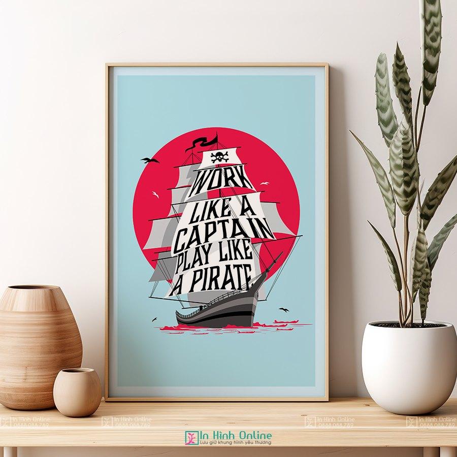 Tranh động lực tiếng anh: Work like a captain play like a pirate